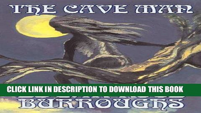 Read Now The Cave Man Download Online