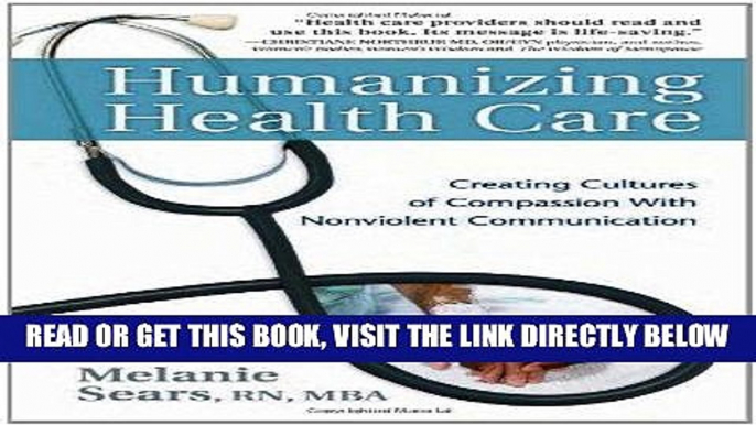 [Free Read] Humanizing Health Care: Creating Cultures of Compassion With Nonviolent Communication