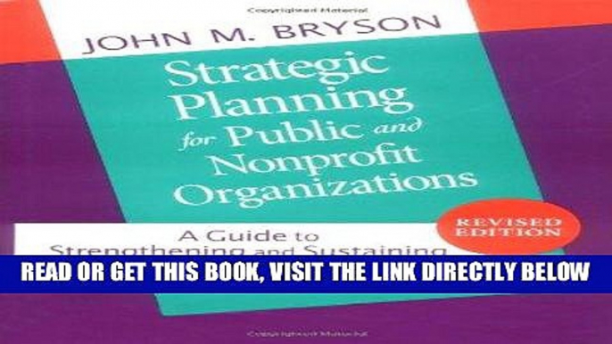 [Free Read] Strategic Planning for Public and Nonprofit Organizations: A Guide to Strengthening