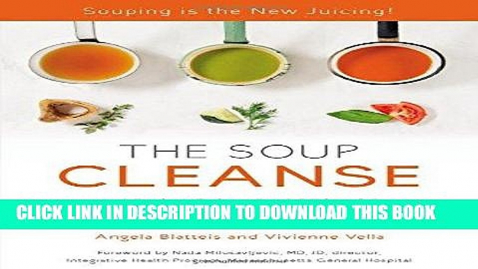 Ebook THE SOUP CLEANSE: A Revolutionary Detox of Nourishing Soups and Healing Broths from the