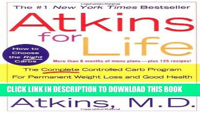 Ebook Atkins for Life: The Complete Controlled Carb Program for Permanent Weight Loss and Good