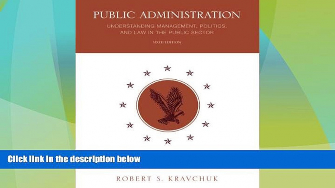 Big Deals  Public Administration: Understanding Management, Politics, and Law in the Public