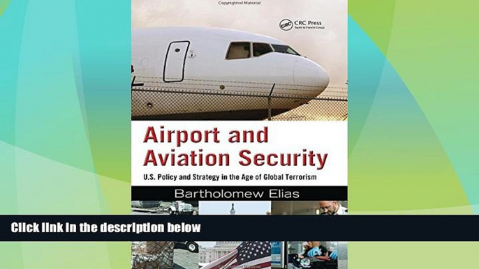 Big Deals  Airport and Aviation Security: U.S. Policy and Strategy in the Age of Global Terrorism