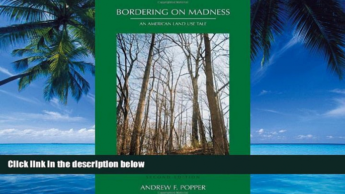 Big Deals  Bordering on Madness: An American Land Use Tale, Second Edition  Best Seller Books Best