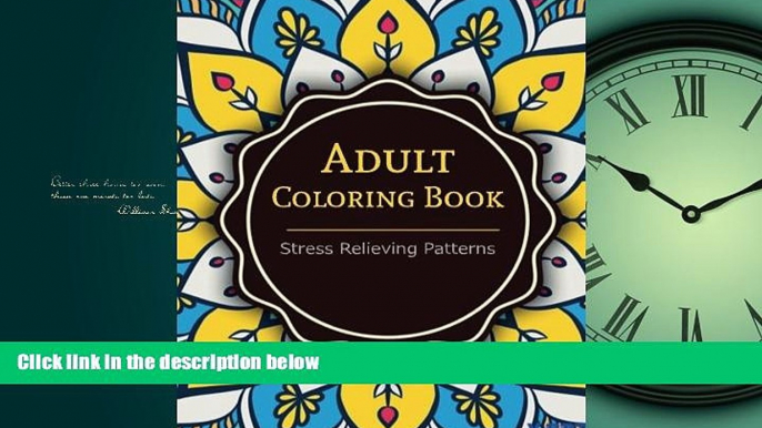 EBOOK ONLINE  Adult Coloring Book: Coloring Books For Adults : Stress Relieving Patterns (Volume