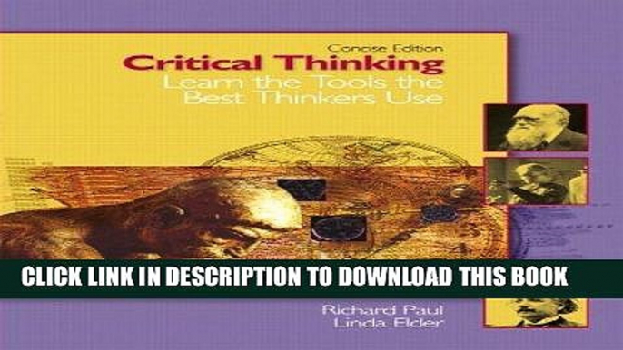 [Read] Ebook Critical Thinking: Learn the Tools the Best Thinkers Use, Concise Edition New Version