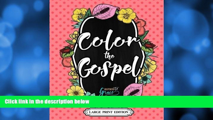 READ book  Christian Coloring: Color The Gospel: Biblical Inspiration Adult Coloring Book -