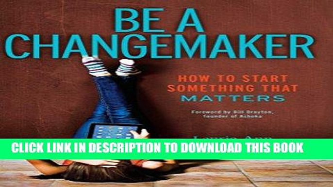 [Read] Ebook Be a Changemaker: How to Start Something That Matters New Reales