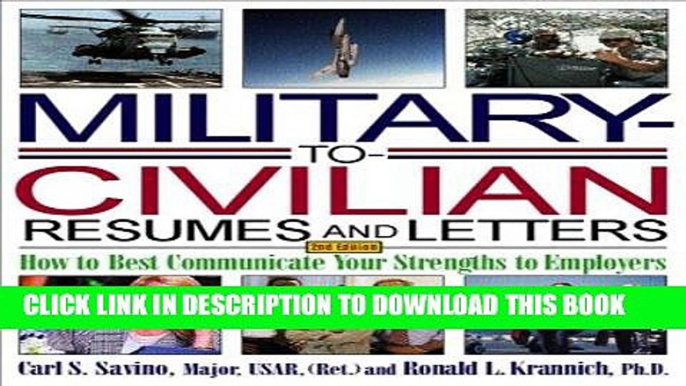 [Read] Ebook Military-to-Civilian Resumes and Letters: How to Best Communicate Your Strengths to