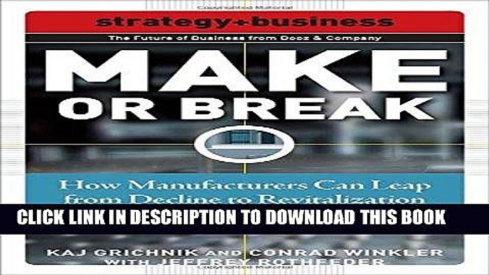 [Free Read] Make or Break: How Manufacturers Can Leap from Decline to Revitalization Full Online