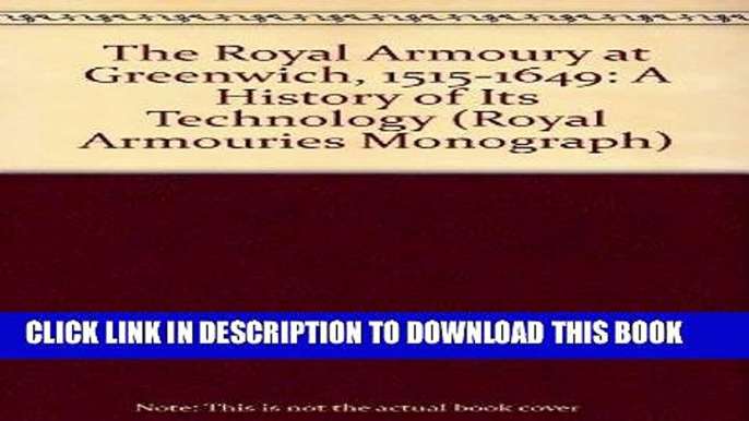 [Free Read] The Royal Armoury at Greenwich, 1515-1649: A History of Its Technology Full Online