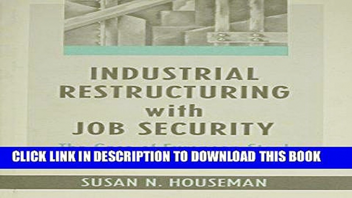 [Free Read] Industrial Restructuring with Job Security: The Case of European Steel Free Online