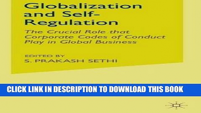 [Free Read] Globalization and Self-Regulation: The Crucial Role That Corporate Codes of Conduct