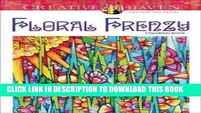 [PDF] Creative Haven Floral Frenzy Coloring Book (Adult Coloring) Full Online