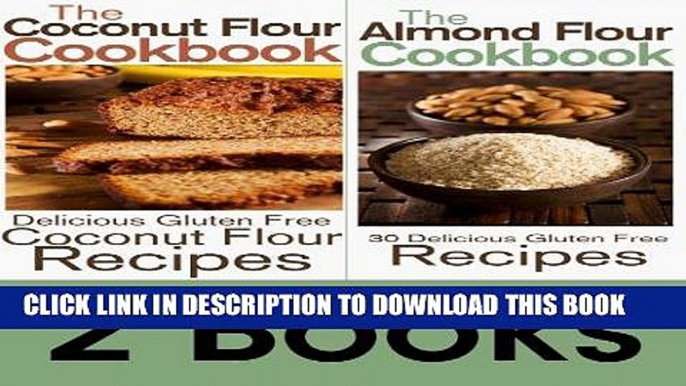 [Ebook] Gluten-free Flour Book Package: The Coconut Flour Cookbook   The Almond Flour Cookbook