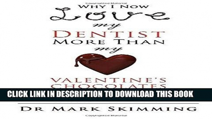 [Free Read] Why I Now Love My Dentist More Than My Valentines Chocolates: Says previously "scared