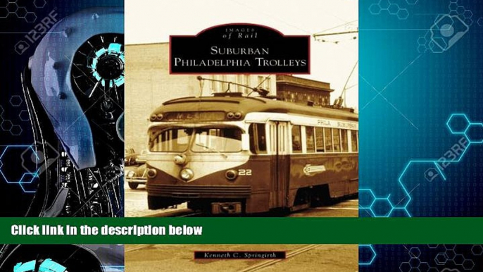 For you Suburban Philadelphia Trolleys (PA) (Images of Rail)