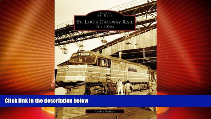 For you St. Louis Gateway Rail: The 1970 s (MO) (Images of Rail)