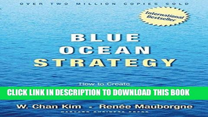 [Ebook] Blue Ocean Strategy: How to Create Uncontested Market Space and Make Competition