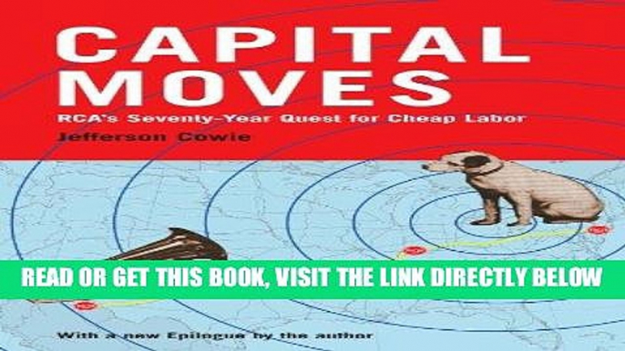 [PDF] FREE Capital Moves: RCA s Seventy-Year Quest for Cheap Labor (with a New Epilogue) [Read]