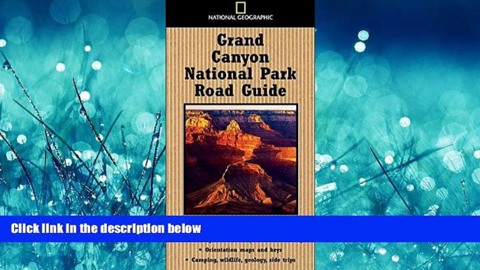 Popular Book National Geographic Road Guide to Grand Canyon National Park (National Geographic