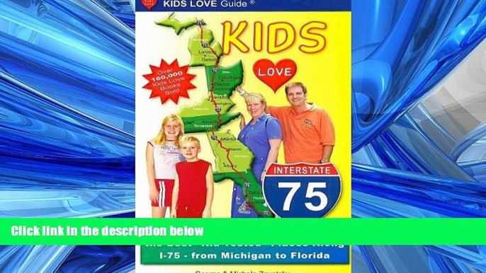Choose Book Kids Love I-75: A Family Travel Guide for Exploring the Best "Kid-tested" Places Along
