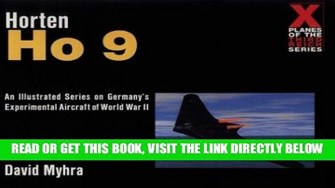[EBOOK] DOWNLOAD The Horten Ho 9: A Photo History (Schiffer Military History) PDF