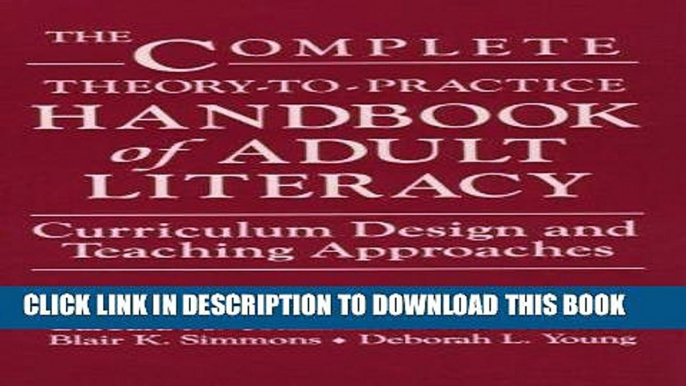 Read Now The Complete Theory-To-Practice Handbook of Adult Literacy: Curriculum Design and