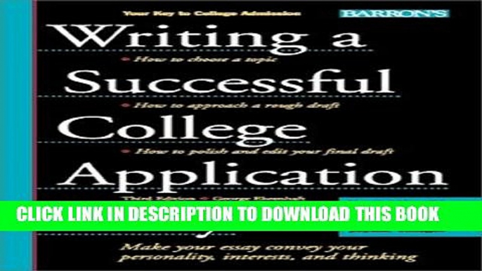 Read Now Writing a Successful College Application Essay (Barron s Writing a Successful College