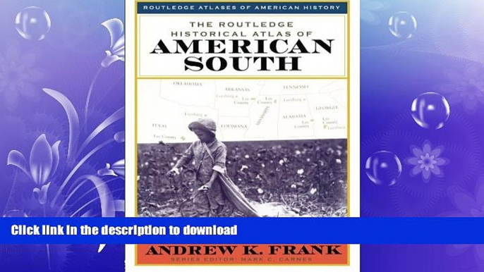 GET PDF  The Routledge Historical Atlas of the American South (Routledge Atlases of American