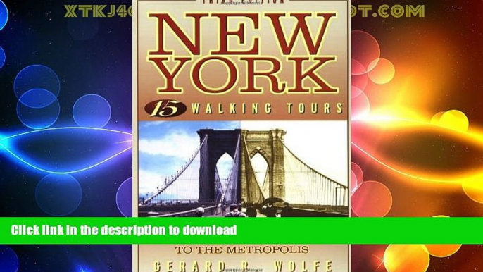 FAVORITE BOOK  New York: 15 Walking Tours, An Architectural Guide to the Metropolis FULL ONLINE