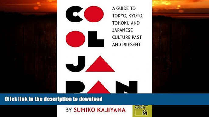 FAVORITE BOOK  Cool Japan: A Guide to Tokyo, Kyoto, Tohoku and Japanese Culture Past and Present