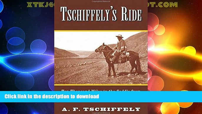 READ BOOK  Tschiffely s Ride: Ten Thousand Miles in the Saddle from Southern Cross to Pole Star