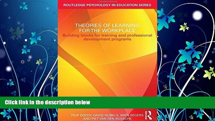 Choose Book Theories of Learning for the Workplace: Building blocks for training and professional