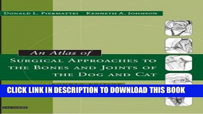 Read Now An Atlas of Surgical Approaches to the Bones and Joints of the Dog and Cat, 4e PDF Online