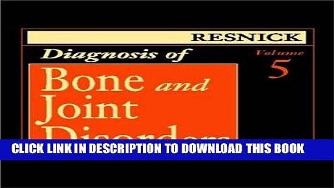 Read Now Diagnosis of Bone and Joint Disorders (5-Volume Set) PDF Online