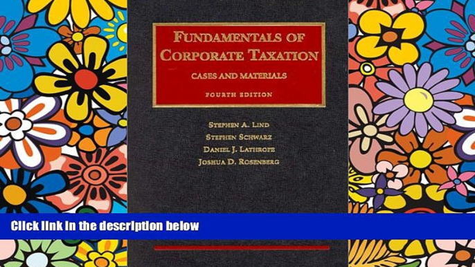 Must Have  Fundamentals of Corporate Taxation, Fourth Edition (University Casebook Series)  READ