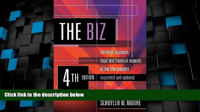 Big Deals  The Biz: The Basic Business, Legal and Financial Aspects of the Film Industry, 4th Ed.