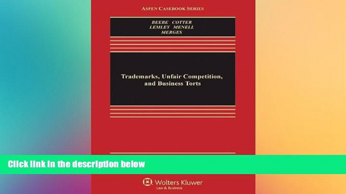 READ FULL  Trademarks, Unfair Competition, and Business Torts (Aspen Casebook Series)  READ Ebook