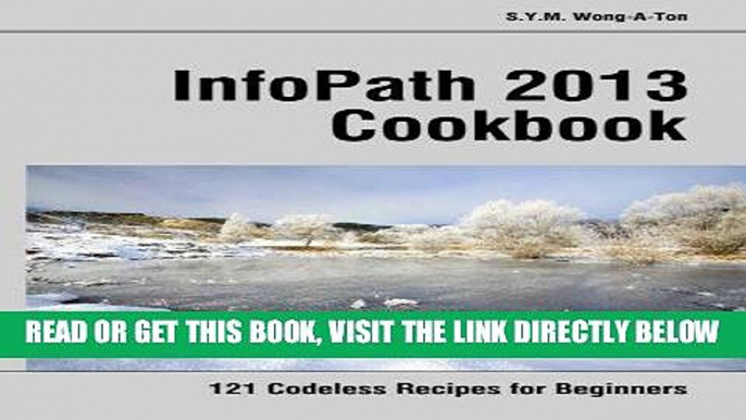 [DOWNLOAD] PDF InfoPath 2013 Cookbook: 121 Codeless Recipes for Beginners Collection BEST SELLER