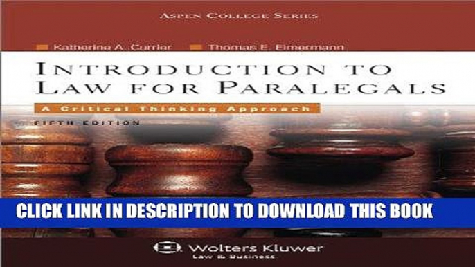 [PDF] Introduction to Law for Paralegals: Critical Thinking Approach, 5th Edition (Aspen College)