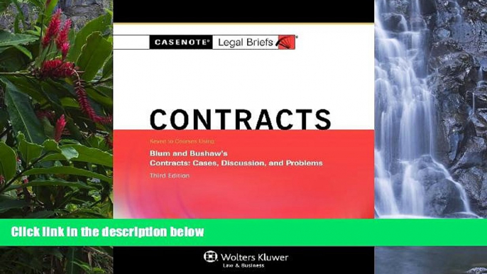 Big Deals  Casenotes Legal Briefs: Contracts Keyed to Blum   Bushaw, Third Edition (Casenote Legal