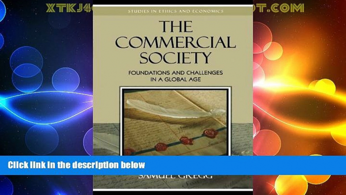 Big Deals  The Commercial Society: Foundations and Challenges in a Global Age (Studies in Ethics