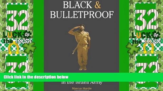 Must Have PDF  Black and Bulletproof: An African American Warrior in the Israeli Army  Full Read