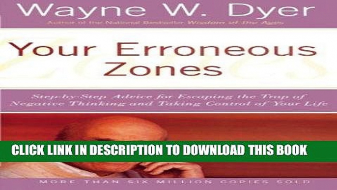 [New] Ebook Your Erroneous Zones: Step-by-Step Advice for Escaping the Trap of Negative Thinking