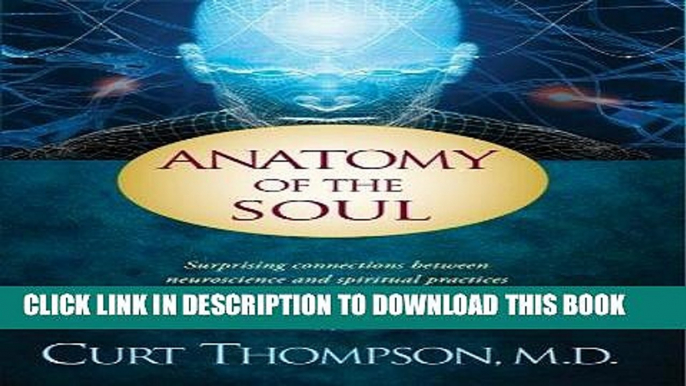 [New] Ebook Anatomy of the Soul: Surprising Connections between Neuroscience and Spiritual