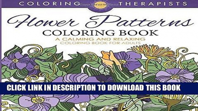 [New] Ebook Flower Patterns Coloring Book - A Calming And Relaxing Coloring Book For Adults Free