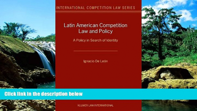 Must Have  Latin American Competition Law and Policy: A Policy in Search of Identity