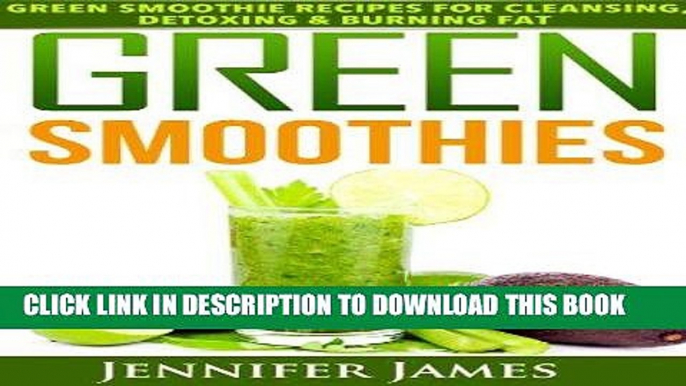 [PDF] Green Smoothies: Quick   Easy Smoothie Recipes for Cleansing, Detoxing   Burning Fat