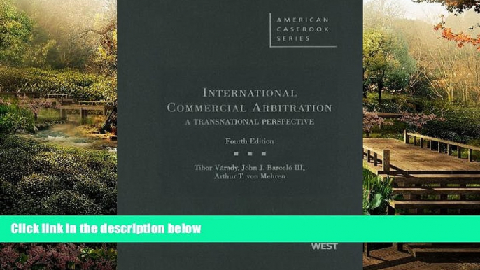 Must Have  International Commercial Arbitration: A Transnational Perspective (American Casebooks)